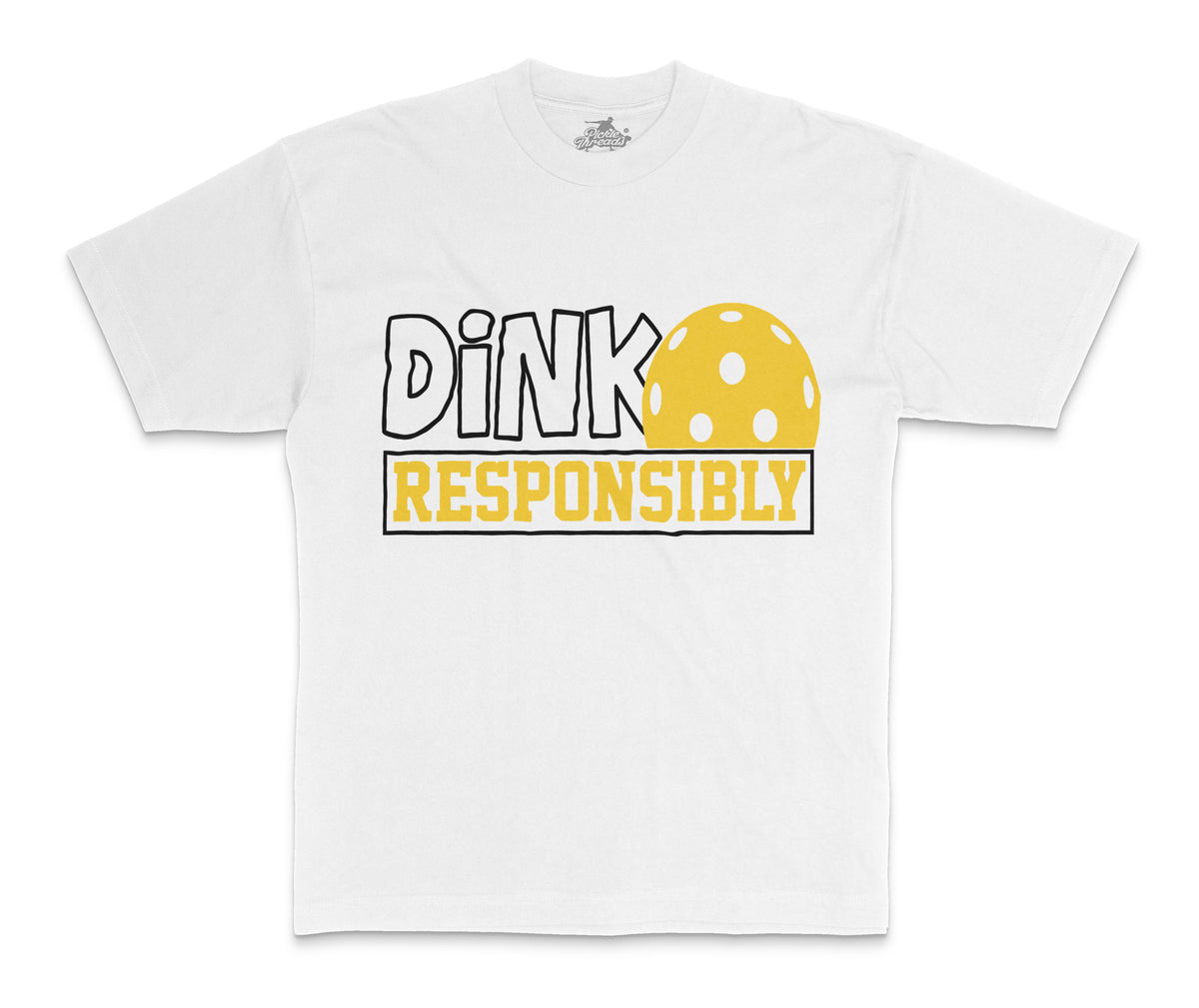 Dink Responsibly Shirt