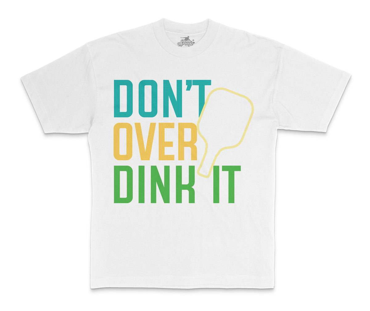 Don't Over Dink It Shirt